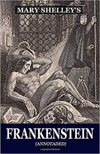 Frankenstein; Or, The Modern Prometheus by Mary Wollstonecraft Shelley